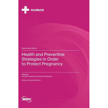 Health and Preventive Strategies in Order to Protect Pregnancy