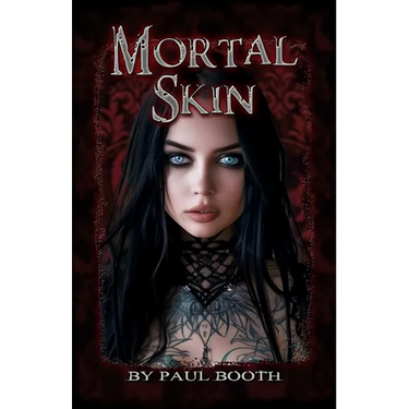 Mortal Skin: by Paul Booth