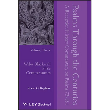 Psalms Through the Centuries, Volume 3: A Reception History Commentary on Psalms 73 - 151