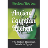 Ancient Egyptian Kitchen: The Oldest Historian Meals In Egypt