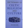 Dictionary of Celtic Religion and Culture