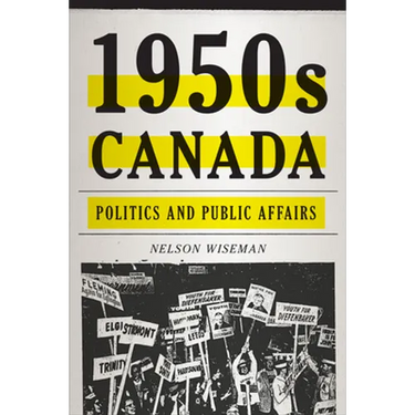 1950s Canada: Politics and Public Affairs