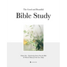 The Good and Beautiful Bible Study Vol 1 (Hc)