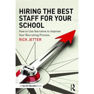 Hiring the Best Staff for Your School: How to Use Narrative to Improve Your Recruiting Process