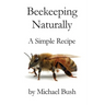 Beekeeping Naturally: A Simple Recipe
