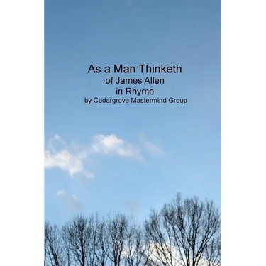 As a Man Thinketh: of James Allen, in Rhyme
