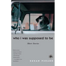 Who I Was Supposed to Be: Short Stories