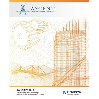 AutoCAD 2019: 3D Drawing and Modeling (Mixed Units): Autodesk Authorized Publisher