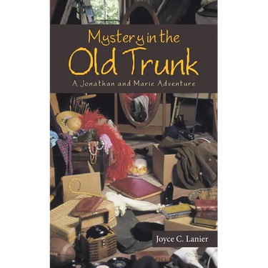 Mystery in the Old Trunk: A Jonathan and Marie Adventure