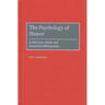 The Psychology of Humor: A Reference Guide and Annotated Bibliography