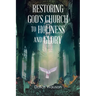 Restoring God's Church to Holiness and Glory