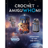 Crochet Amiguwhomi: Adventures in Time and Space