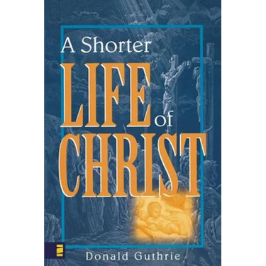 A Shorter Life of Christ