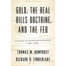 Gold, the Real Bills Doctrine, and the Fed: Sources of Monetary Disorder, 1922-1938