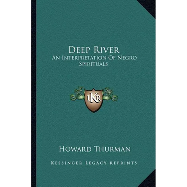 Deep River: An Interpretation Of Negro Spirituals