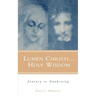 Lumen Christi...Holy Wisdom: Journey to Awakening