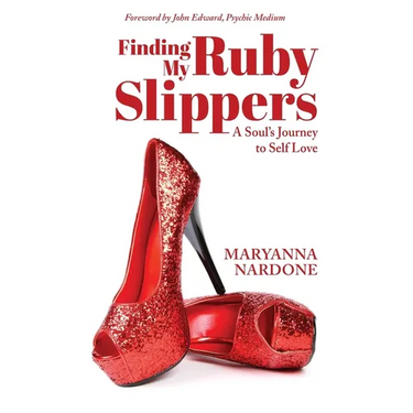 Finding My Ruby Slippers: A Soul's Journey to Self Love