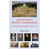 Jane Austen's Regency Dashwoods: Sense and Sensibility, India & the Cotswolds