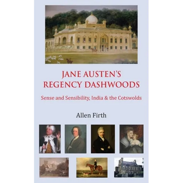 Jane Austen's Regency Dashwoods: Sense and Sensibility, India & the Cotswolds