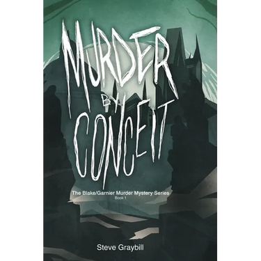 Murder by Conceit: The Blake/Garnier Murder Mystery Series, Book 1