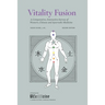 Vitality Fusion Second Edition: A Comparative, Interactive Survey of Western, Chinese and Ayurvedic Medicine