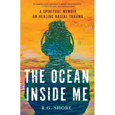 The Ocean Inside Me: A Spiritual Memoir on Healing Racial Trauma