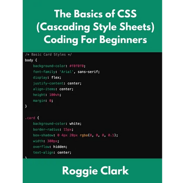 The Basics of CSS (Cascading Style Sheets) Coding For Beginners: Learn Basic CSS Programming Concepts