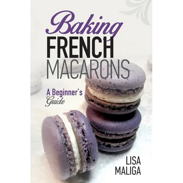Baking French Macarons: A Beginner's Guide
