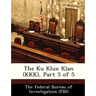 The Ku Klux Klan (KKK), Part 5 of 5