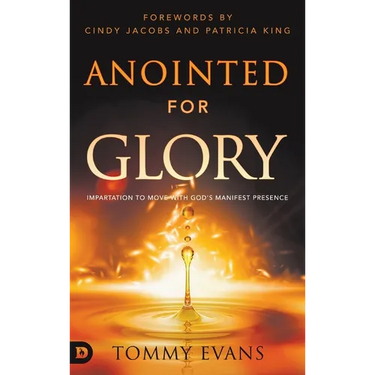 Anointed for Glory: Impartation to Move with God's Manifest Presence