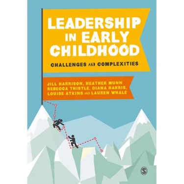 Leadership in Early Childhood: Challenges and Complexities