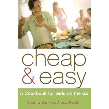 Cheap & Easy: A Cookbook for Girls on the Go
