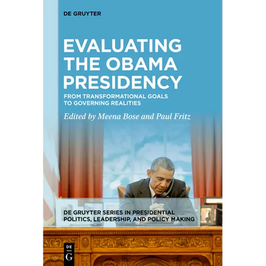 Evaluating the Obama Presidency: From Transformational Goals to Governing Realities