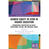 Gender Equity in STEM in Higher Education: International Perspectives on Policy, Institutional Culture, and Individual Choice