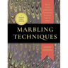 Marbling Techniques: How to Create Traditional and Contemporary Designs on Paper and Fabric