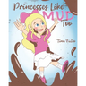 Princesses Like Mud Too
