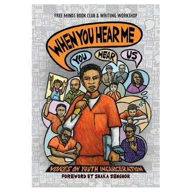 When You Hear Me (You Hear Us): Voices On Youth Incarceration