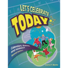 Let's Celebrate Today: Calendars, Events, and Holidays