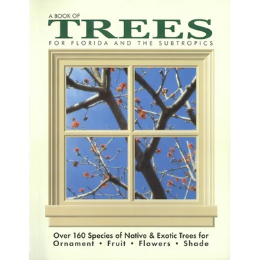 A Book of Trees for Florida and the Subtropics