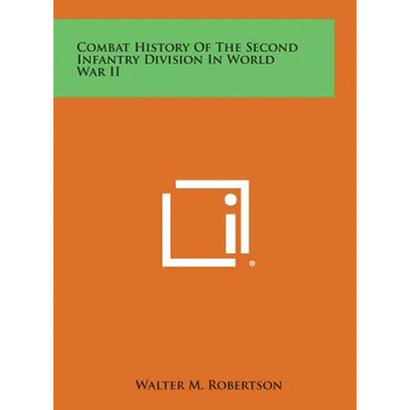 Combat History of the Second Infantry Division in World War II