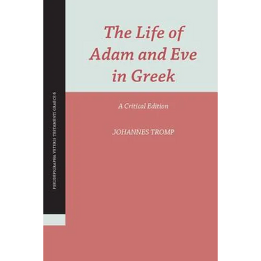 The Life of Adam and Eve in Greek: A Critical Edition