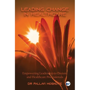 Leading Change in Healthcare: Leadership to Doctors and Healthcare Professionals