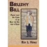 Brushy Bill: Proof That His Claim to be Billy The Kid Was a Hoax