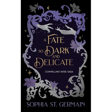A Fate So Dark and Delicate