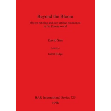 Beyond the Bloom: Bloom refining and iron artifact production in the Roman world