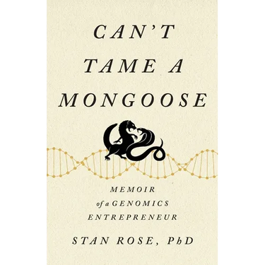 Can't Tame a Mongoose: Memoir of a Genomics Entrepreneur