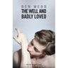 The Well & Badly Loved: A Queer Trilogy