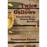 Twice to the Gallows: Bennie Swim and the Benton Ridge Murders