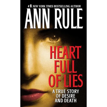 Heart Full of Lies: A True Story of Desire and Death