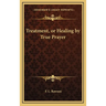 Treatment, or Healing by True Prayer
